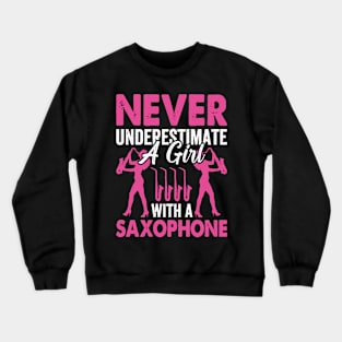 Never underestimate a GIRL with a saXOPHONE Crewneck Sweatshirt